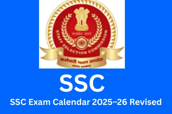 SSC Exam Calendar 2025–26 Revised: Complete List of Major Recruitment Exam Dates SSC Exam